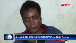 Đau lòng các vụ bệnh nhân tâm thần tàn sát người thân