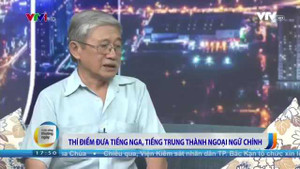 Thí điểm dạy tiếng Nga, tiếng Trung: Chuyên gia ngoại ngữ lên tiếng