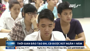 Thời gian đào tạo Đại học, Cao đẳng được rút ngắn 1 năm