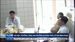 Sức khỏe trưởng công an phường bị đâm thấu cổ giờ ra sao?
