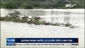 Clip: Thương tâm 2 mẹ con bị nước lũ cuốn ở Quảng Nam