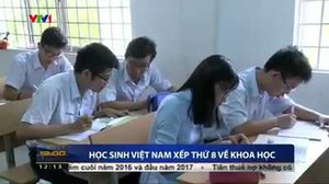 Học sinh Việt Nam xếp thứ 8 thế giới về trình độ khoa học