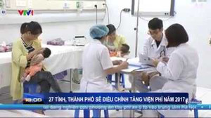 Năm 2017, viện phí tại 27 tỉnh, thành phố sẽ được điều chỉnh