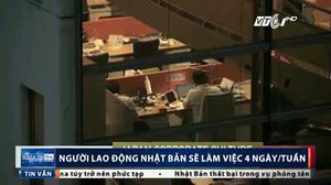 Người lao động Nhật Bản sẽ làm việc 4 ngày/tuần