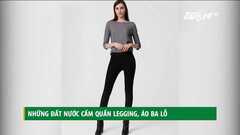Những quốc gia 'nói không' với quần legging, áo ba lỗ