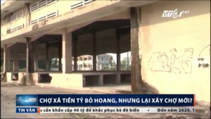 Đồng Nai: Bỏ hoang chợ tiền tỷ để... xây chợ mới?