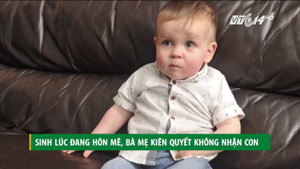 Sinh con lúc đang hôn mê, mẹ kiên quyết không nhận con