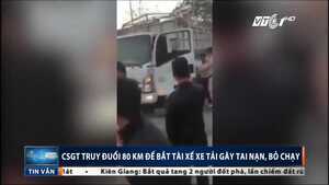 Clip: CSGT Hà Giang đuổi 80 km bắt tài xế gây tai nạn, bỏ chạy