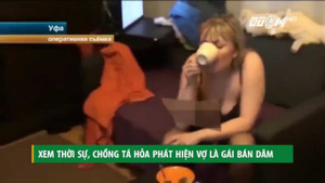 Xem thời sự, chồng tá hỏa phát hiện vợ là gái bán dâm