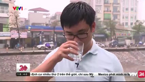 Nước sông Tô Lịch có thể uống được, ngọt và mát như nước lọc