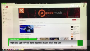 Việt Nam có đại diện trong nhóm 100 kênh Youtube mạnh nhất thế giới