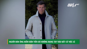 Chuyện lạ: Người đàn ông kiếm bộn tiền mà không phải đụng tay vào bất cứ việc gì