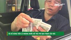 Vì sao tài xế dùng tiền lẻ nhúng nước để trả phí qua trạm BOT Cầu Rác?