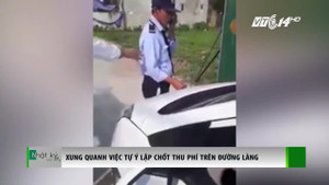Ngang nhiên chặn đường, lập chốt thu phí ô tô trên đường làng gây bức xúc