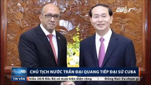Video: Chủ tịch nước Trần Đại Quang tiếp Đại sứ Cuba