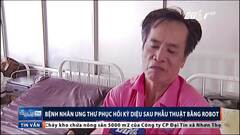 TP.HCM: Bệnh nhân ung thư hồi phục kỳ diệu sau phẫu thuật bằng robot