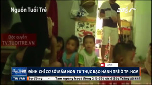TP.HCM: Cơ sở mầm non tư thục đày đọa trẻ dã man bị xử lý thế nào?