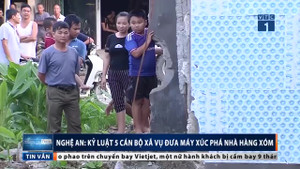 Đưa máy xúc phá nhà hàng xóm ở Nghệ An: 5 cán bộ bị kỷ luật