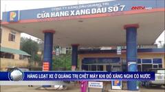 Cây xăng Quảng Trị bán xăng pha nước, hàng loạt xe chết máy?