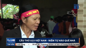Cầu thủ U23 Việt Nam - Niềm tự hào quê nhà