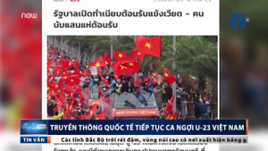 Truyền thông quốc tế tiếp tục 'nóng' vì U23 Việt Nam