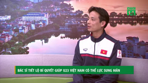 Bác sỹ U23 VN tiết lộ chuyện khâu môi cho Bùi Tiến Dũng trong 5 giây