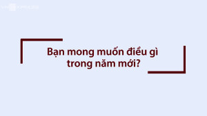 Mong muốn của học sinh, sinh viên trong năm mới Mậu Tuất 2018