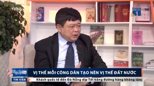 PGS.TS Nguyễn Thế Kỷ: 'Vị thế mỗi công dân tạo nên vị thế đất nước'
