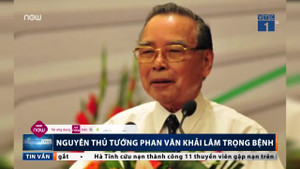 Tình hình sức khỏe nguyên Thủ tướng Phan Văn Khải