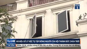 Hội viên 'Hội Thánh Đức Chúa Trời' tụ tập trái phép ở Hà Nội: Cơ quan chức năng vào cuộc