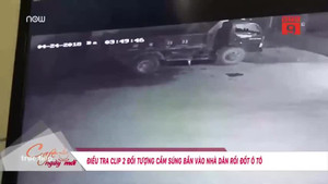 Điều tra clip cầm súng bắn nhà dân rồi đốt ô tô