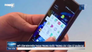 Mỹ cấm bán điện thoại Trung Quốc trong khu quân sự