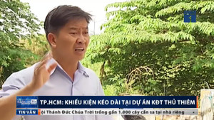 Thất lạc bản đồ quy hoạch KĐT Thủ Thiêm: Dân bức xúc, khiếu kiện liên miên