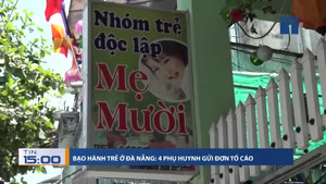 Bảo mẫu bóp đầu, tát trẻ dã man ở Đà Nẵng: 4 phụ huynh gửi đơn tố cáo