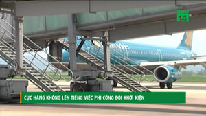 Video: Phi công đòi khởi kiện, Cục Hàng không lên tiếng