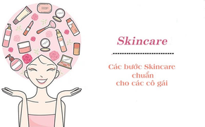 Skincare - bạn gái nào cũng cần biết để có một làn da đẹp