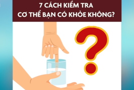 7 cách đơn giản tự kiểm tra sức khỏe tại nhà