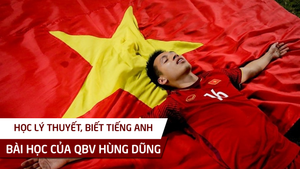 Quả bóng Vàng Đỗ Hùng Dũng: Đá bóng cũng phải học lý thuyết, biết tiếng Anh