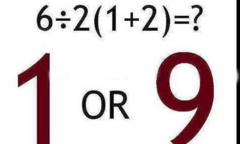 Dân mạng tranh cãi phép tính 6÷ 2(1+2) có đáp án là 1 hay 9?
