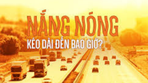 Nắng nóng kỷ lục 27 năm kéo dài đến bao giờ?