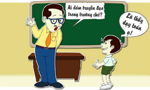 Thầy giáo truyền đạo khiến học trò khổ sở