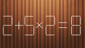 Làm sao để phép tính 2 + 5 x 2 = 8 thành đúng?