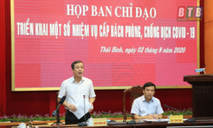 Hủy chuyến công tác, lãnh đạo tỉnh Thái Bình họp khẩn chống dịch COVID-19