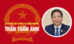 Infographic: Sự nghiệp Bộ trưởng Công Thương Trần Tuấn Anh