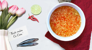 Nước mắm cá cơm – Hồn tuý ẩm thực việt