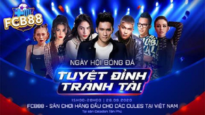 FCB88 - Một năm đồng hành cùng người hâm mộ Việt Nam