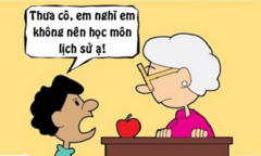 Cô giáo cứng họng khi trò nói không thích môn lịch sử
