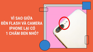 Vì sao giữa đèn flash và camera trên iPhone lại có chấm đen nhỏ?