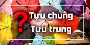 Điểm danh 8 lỗi chính tả dễ mắc phải, 'tựu chung' hay 'tựu trung'? 