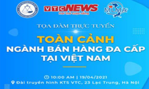 VTC News tổ chức tọa đàm 'Toàn cảnh ngành bán hàng đa cấp tại Việt Nam'